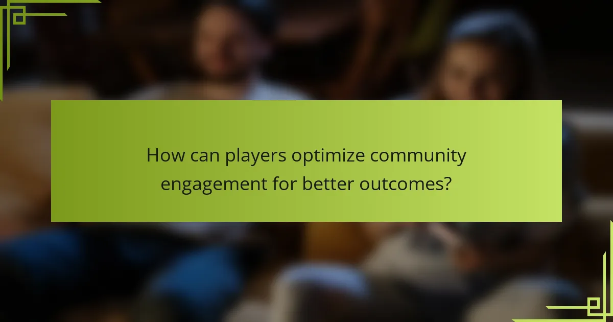 How can players optimize community engagement for better outcomes?