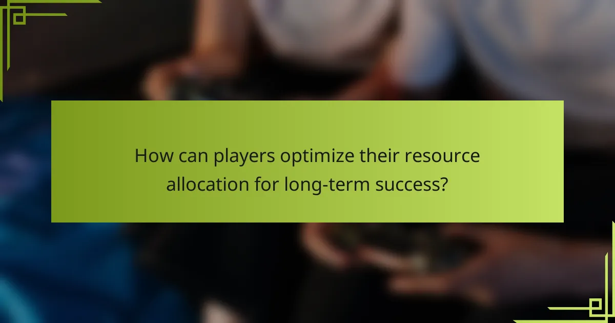 How can players optimize their resource allocation for long-term success?