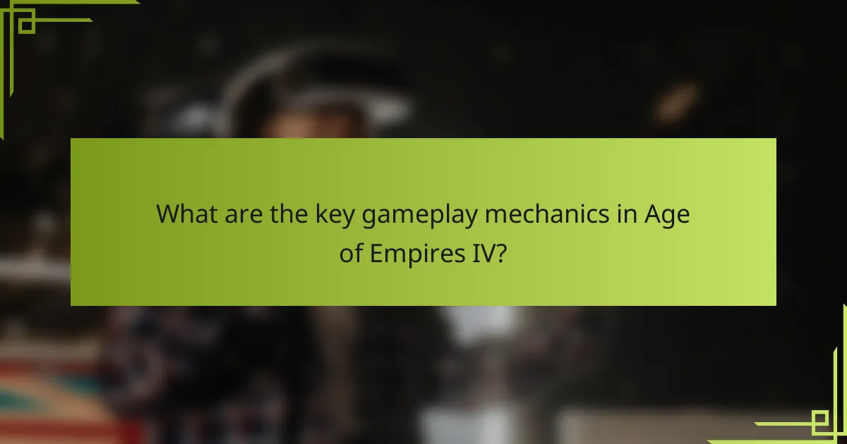 What are the key gameplay mechanics in Age of Empires IV?