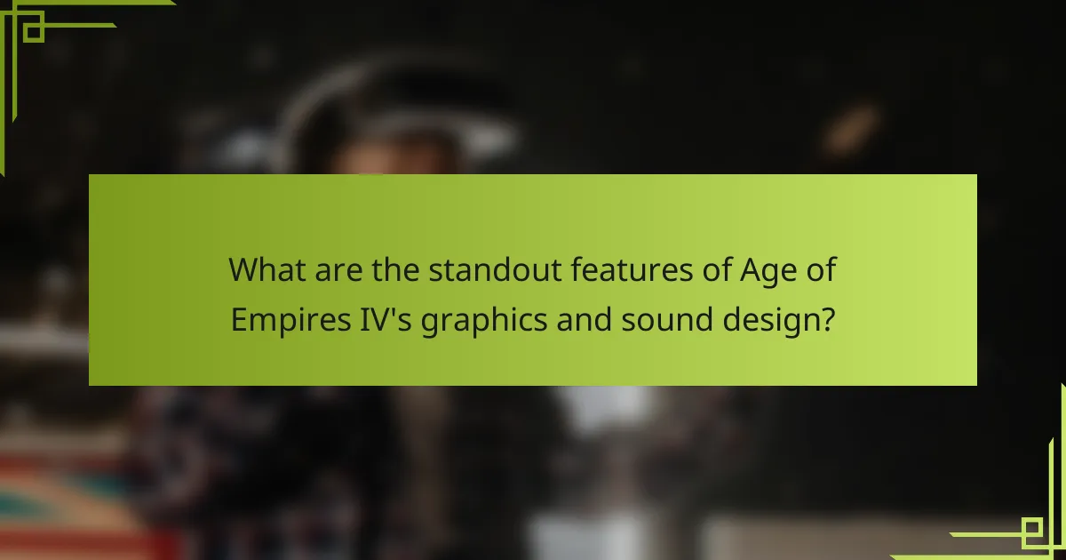 What are the standout features of Age of Empires IV's graphics and sound design?