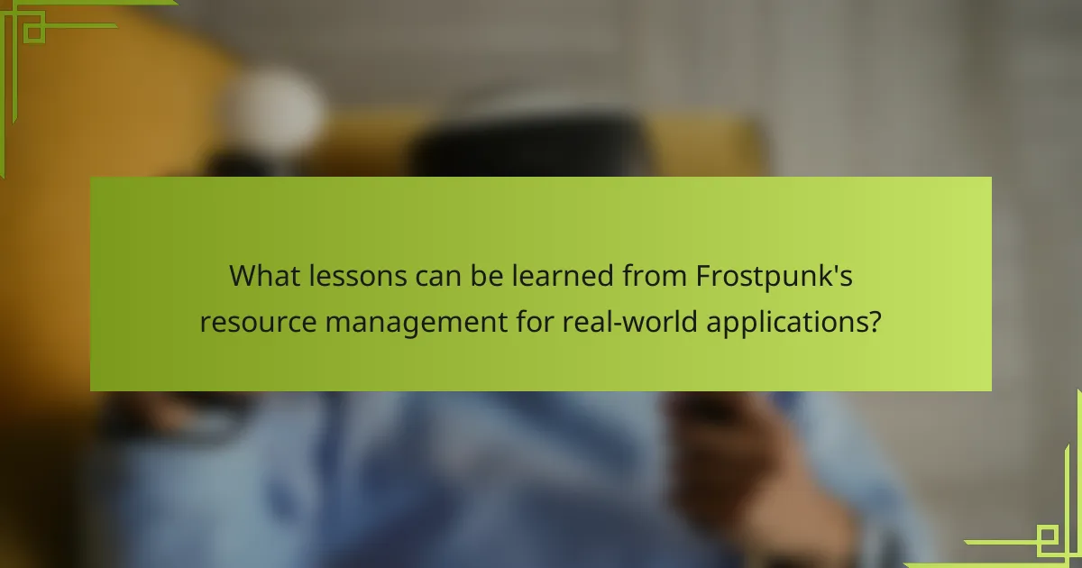 What lessons can be learned from Frostpunk's resource management for real-world applications?