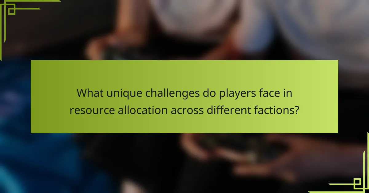 What unique challenges do players face in resource allocation across different factions?